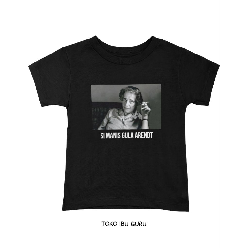 Kaos Hannah Arendt - Si Manis Gula Arendt