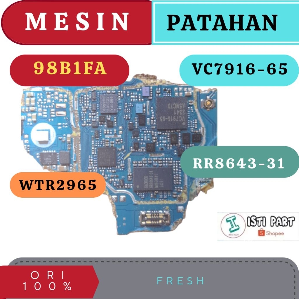 IC 98B1FA/IC WTR2965/IC VC7916-65/IC RR88643-31 MESIN PATAH FRESH