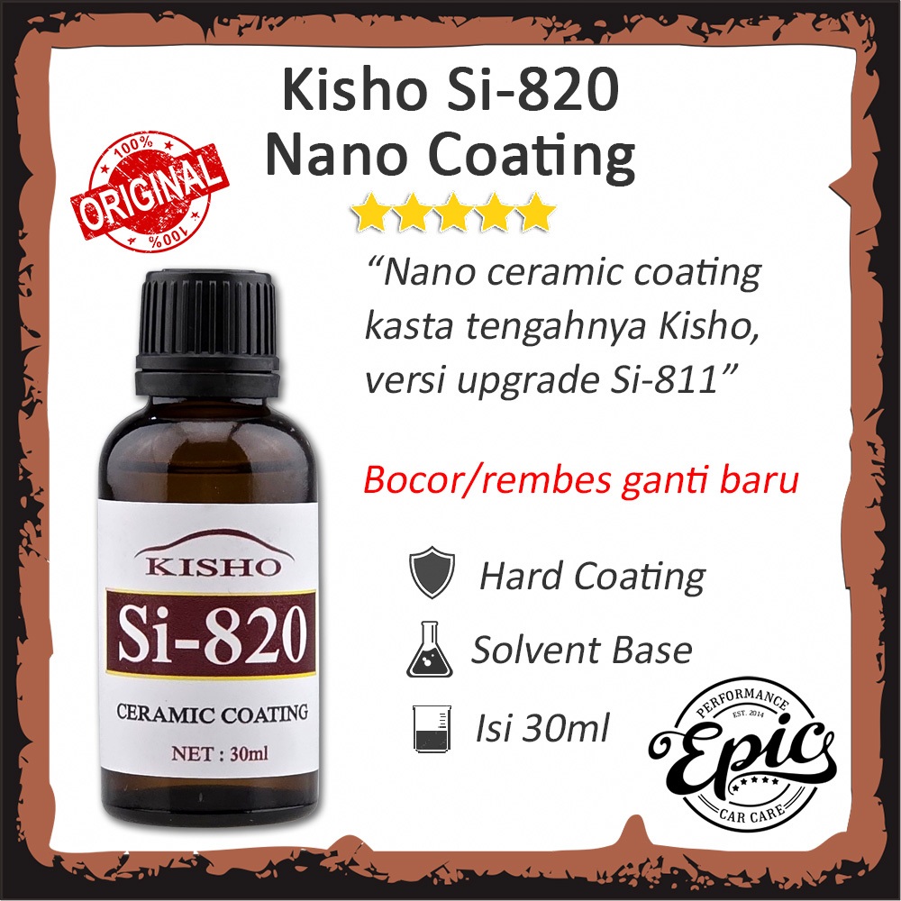 Kisho Si-820 30ml Nano Coating Kisho Nano Ceramic Coating Paint Protection Mobil Motor