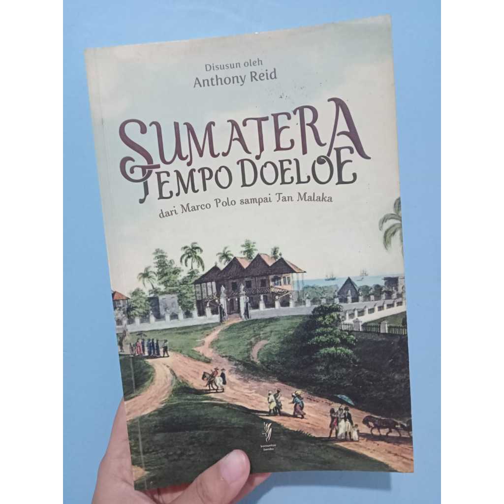"Buku Sumatera Tempo Doeloe : dari Marco Polo sampai Tan Malaka"