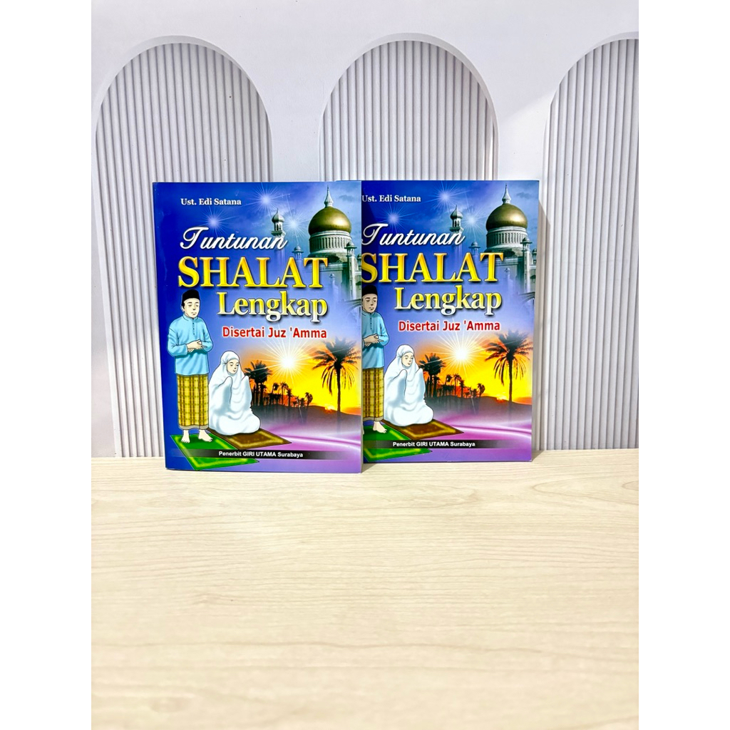BUKU TUNTUNAN SHALAT LENGKAP DISERTAI JUZ’AMMA