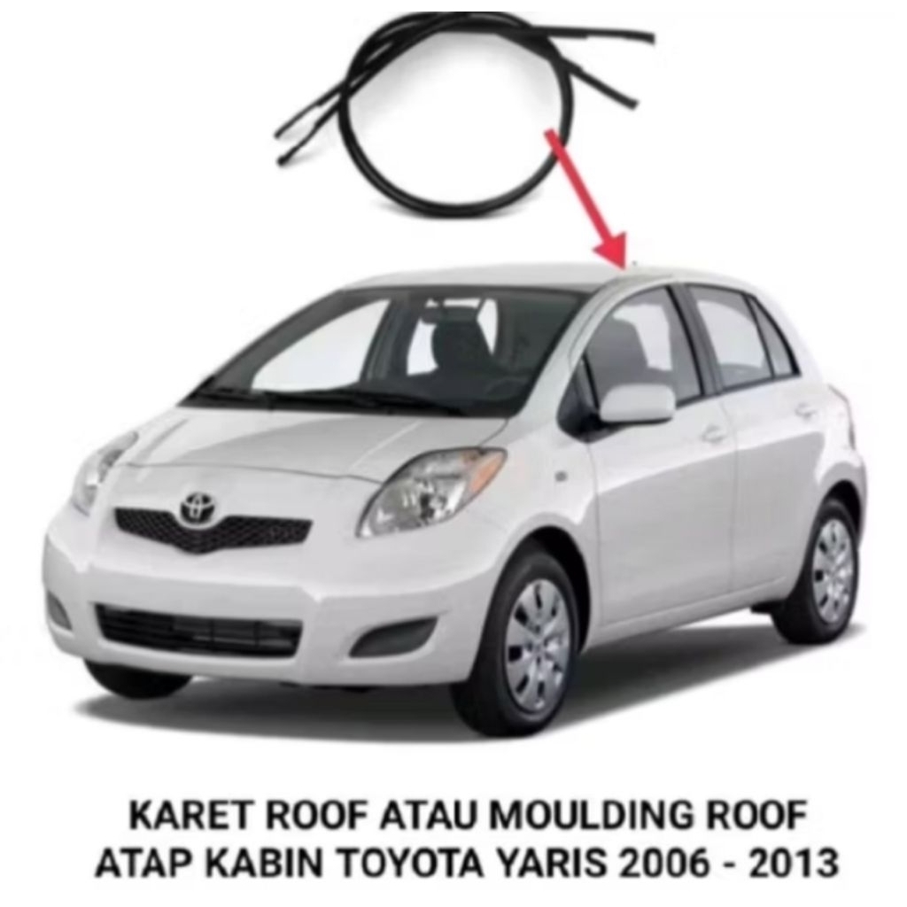 Moulding karet Yaris bakpao 2006-2013/Kabin atap Yaris bakpao 2006-2013