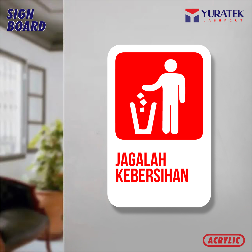 

YLC - Papan Jagalah Kebersihan Sign Board Akrilik Print Papan Nama Label Acrylic Petunjuk Himbauan Ruangan Signage Aklirik Print