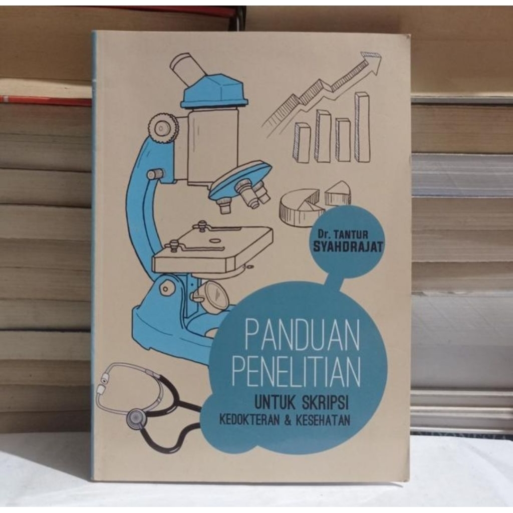 DR TANTUR SYAHDRAJAT - PANDUAN PENELITIAN UNTUK SKRIPSI KEDOKTERAN & K