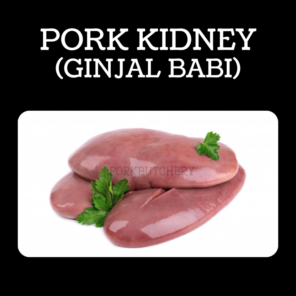 

Ginjal Babi / Pork Kidney