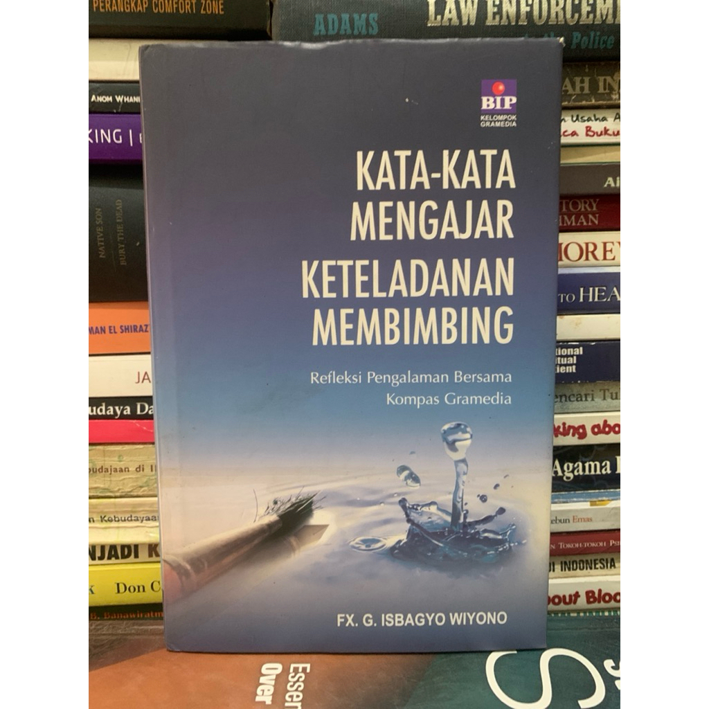 Kata kata mengajar keteladanan membimbing refleksi pengalaman bersama kompas gramedia by Fx isbagyo 