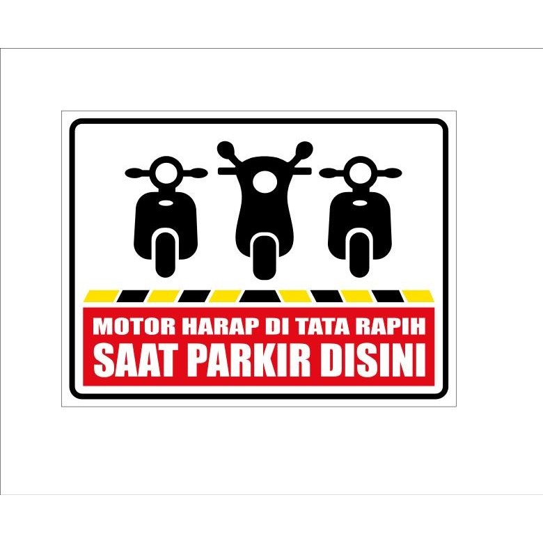 

STIKER SIGN MOTOR HARAP DI TATA RAPIH SAAT PARKIR 15 X 20 CM & 20 X 30 CM - SIAP KIRIM