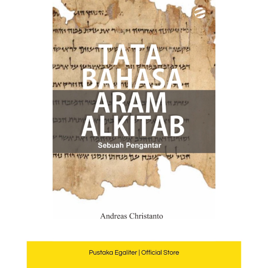 TATA BAHASA ARAM ALKITAB: SEBUAH PENGANTAR - Andreas Christanto