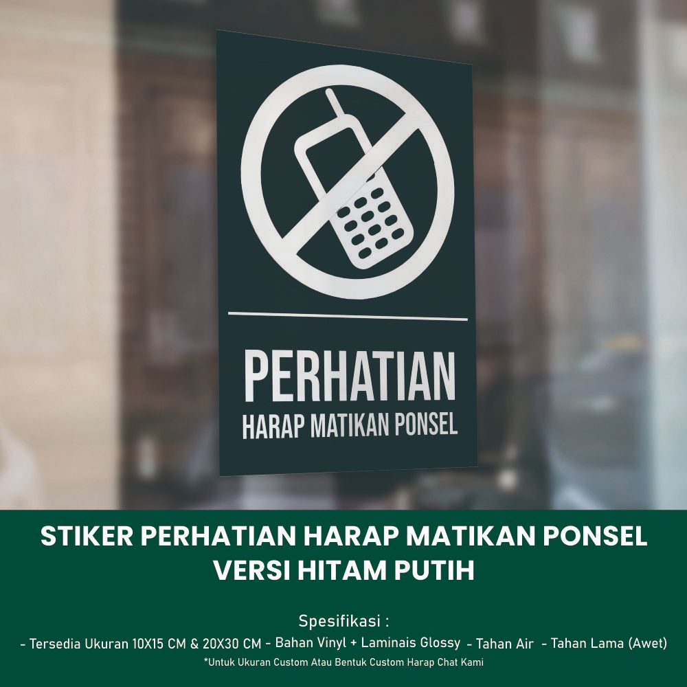

Stiker Perhatian Harap Matikan Ponsel Ukuran 10x15 CM & 20x30 CM - Versi Hitam Putih *Vinyl + Laminasi Glossy *061