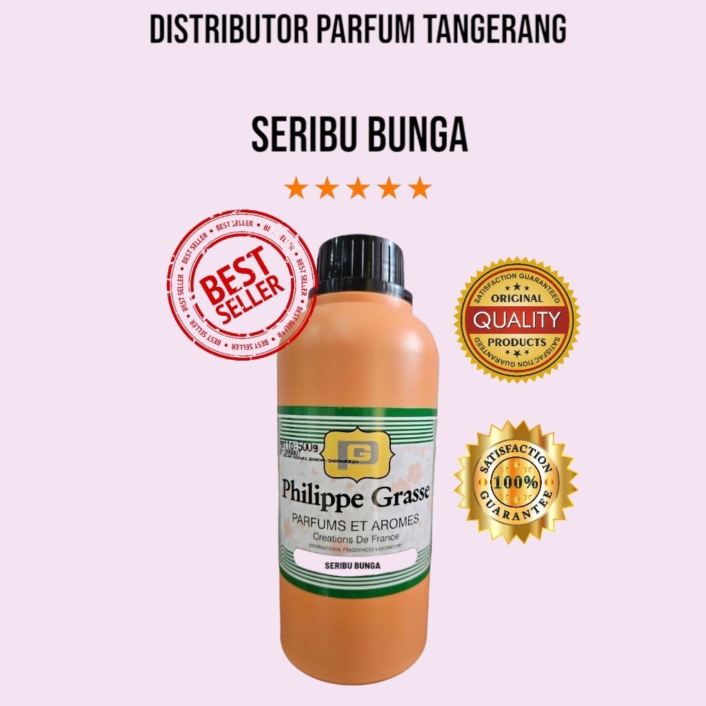 SERIBU BUNGA BY PHILIPPE GRASSE SEGEL PABRIK 500 ML BIBIT PARFUM.