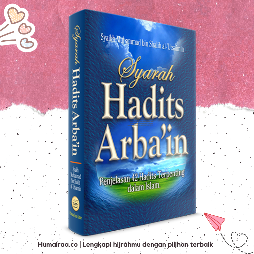 Syarah Hadits Arbain Hard Cover Pustaka Ibnu Katsir 100% ORIGINAL TANPA RAGU Buku bacaan kitab agama