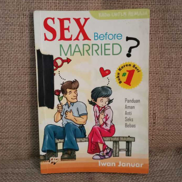 [ORI Preloved] SEX BEFORE MARRIED ? Panduan Aman Anti Seks Bebas
