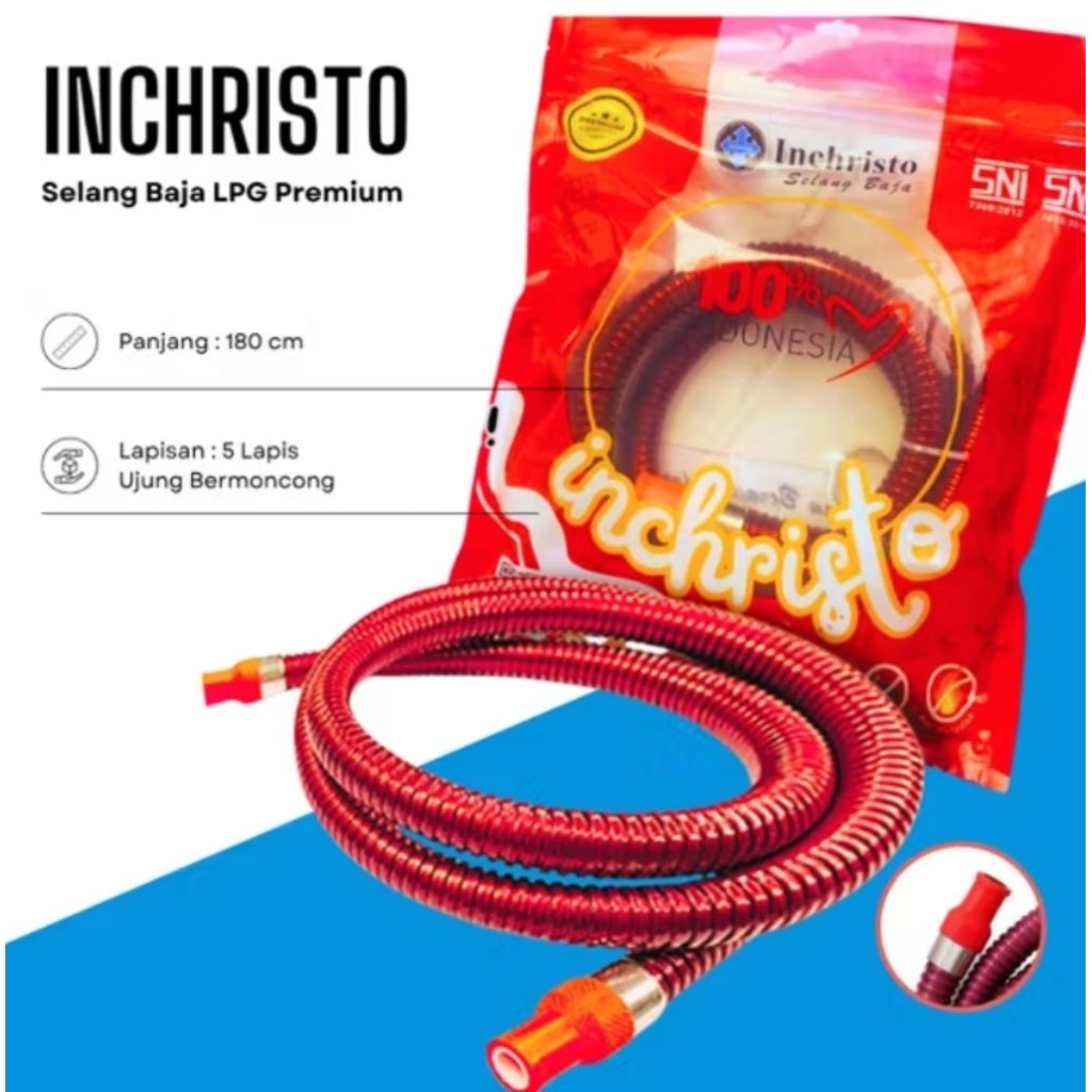 INCHRISTO SELANG BAJA PREMIUM 100% ASLI "AHLINYA SELANG GAS LPG"