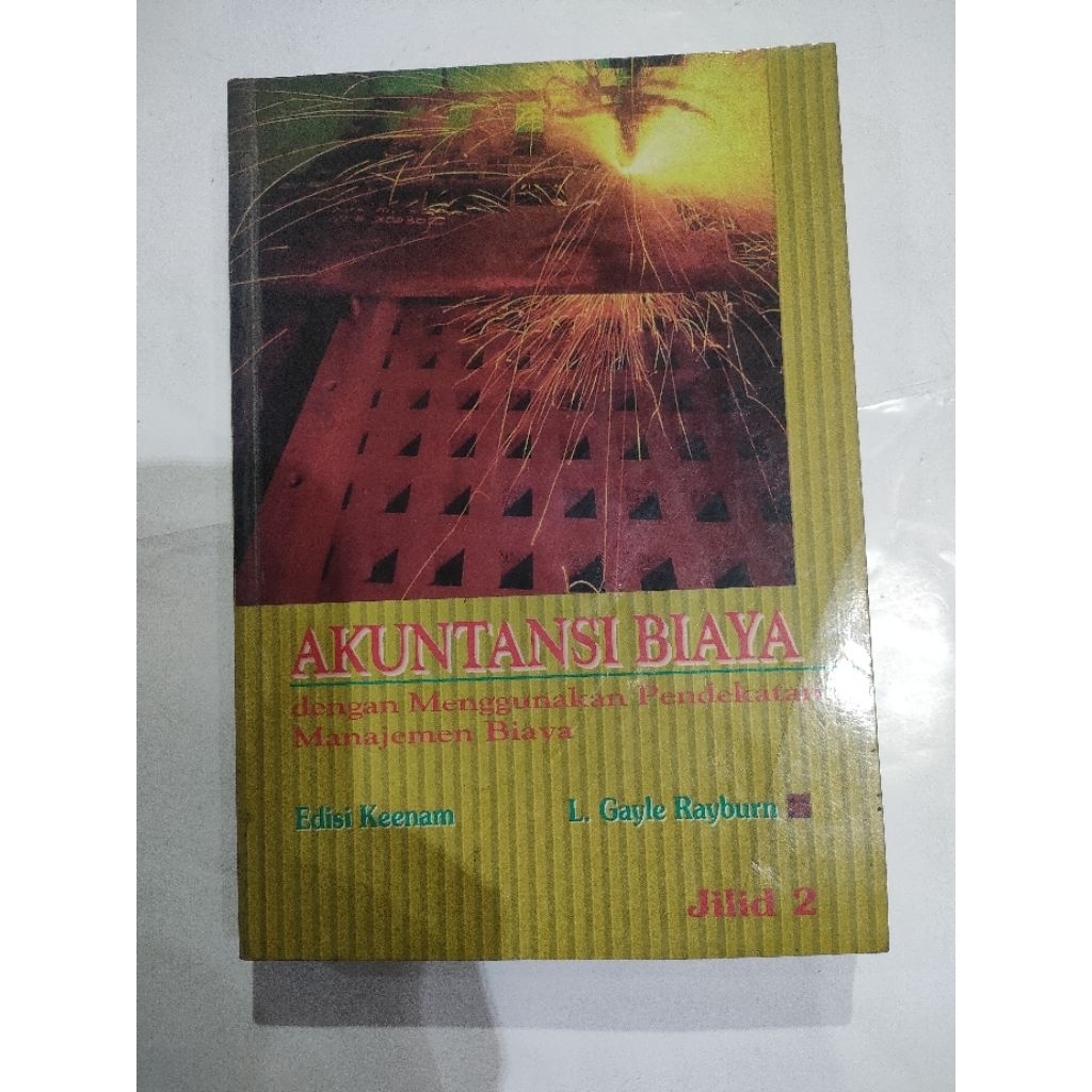 ORIGINAL BUKU AKUNTANSI BIAYA DENGAN MENGGUNAKAN PENDEKATAN MANAJEMEN BIAYA JILID 2 EDISI KE-6 L GAY