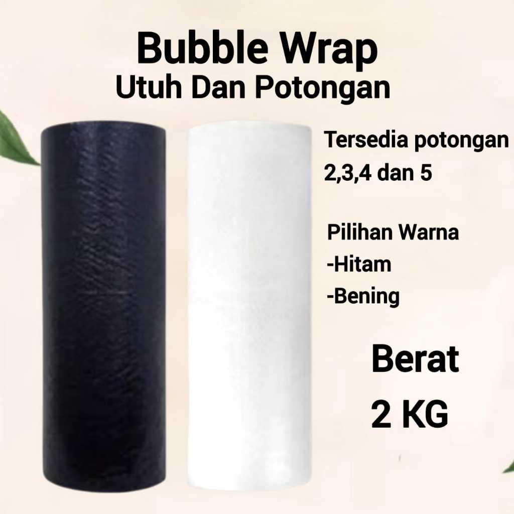 

Bubblewrap Roll Utuh Dan Potongan 2 KG Bubble Wrap Tebal Packing Warna Bening Dan Hitam Bubble Wrap Potongan 2 Potongan 3 Potongan 4 Potongan 5