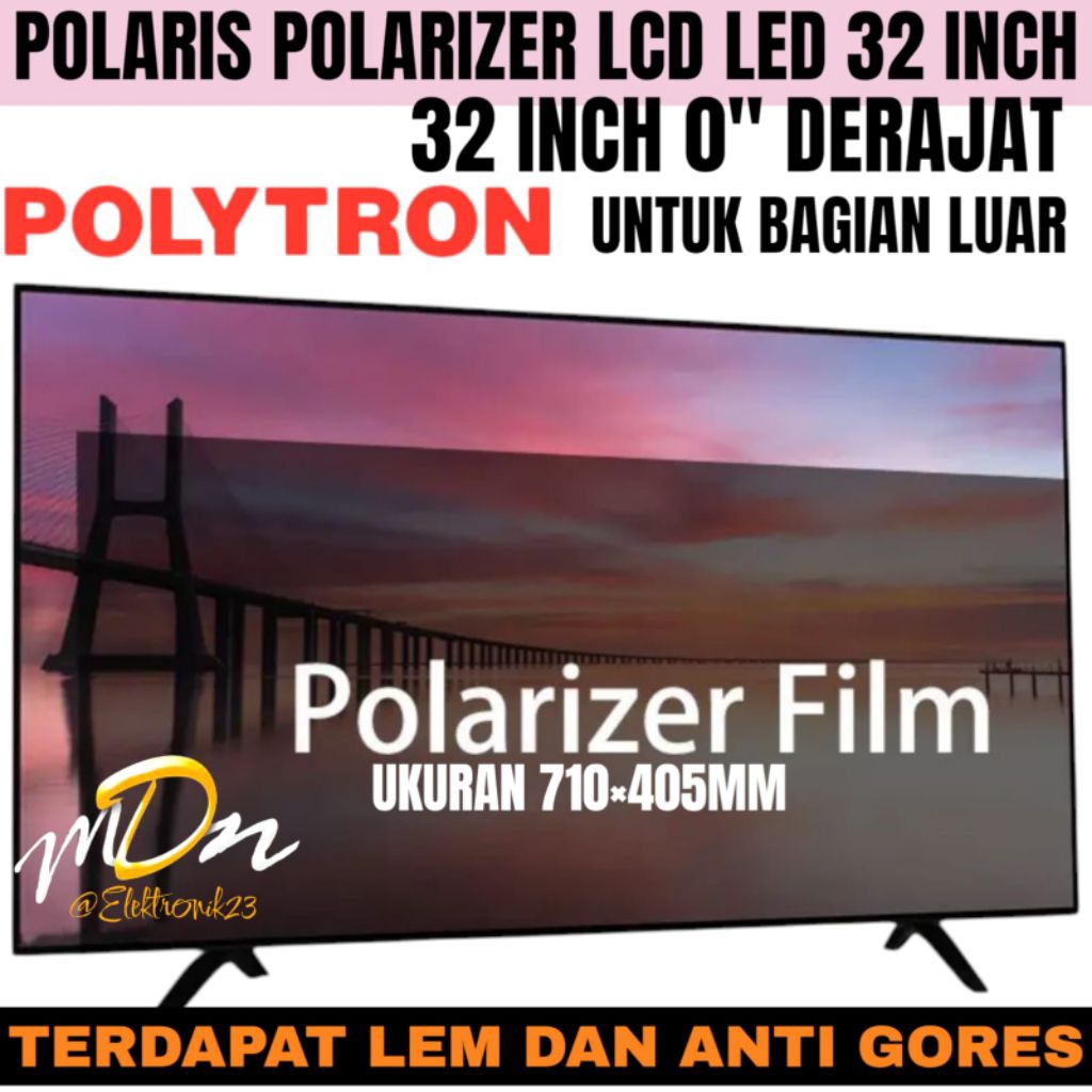 POLARIS POLARIZER LCD LED 32 INC UNTUK SEMUA MEREK TV POLYTRON