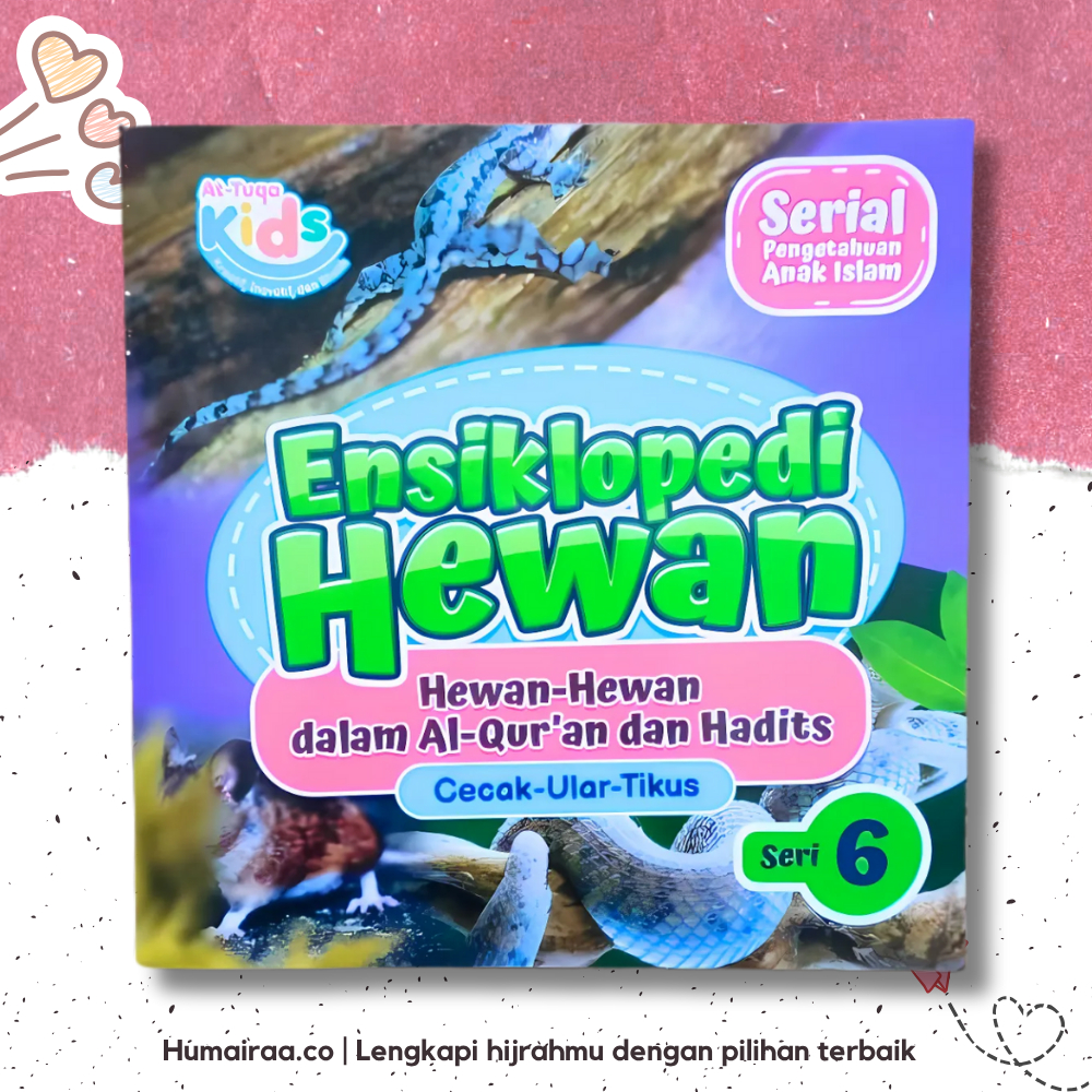 Ensiklopedi Hewan jilid 6 (Cecak,ular,tikus) At Tuqa 100% ORIGINAL DARI PRODUSEN - Buku Bacaan Anak 