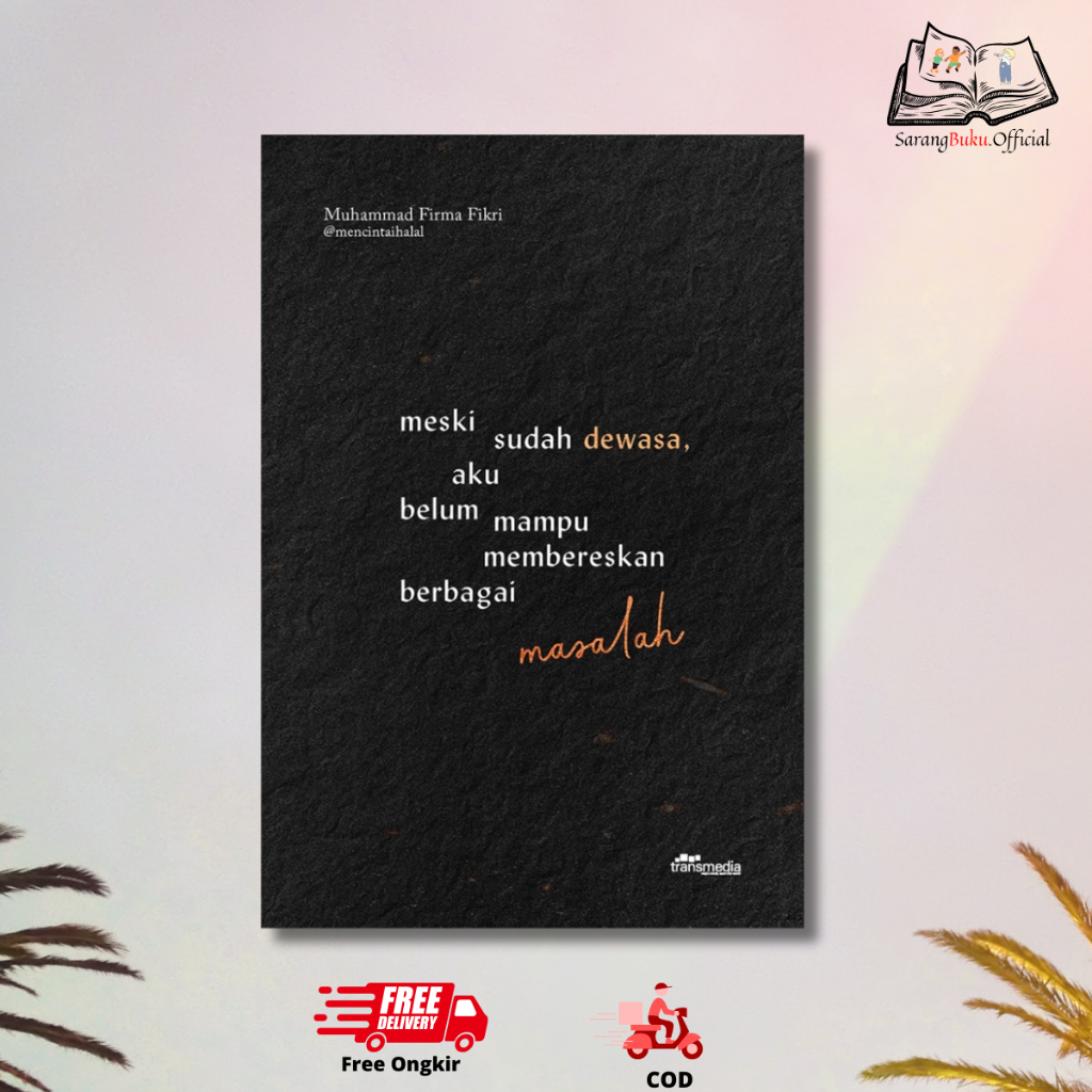 Buku Meski Sudah Dewasa, Aku Belum Mampu Membereskan Berbagai Masalah BY  - Muhammad Firma Fikri - T