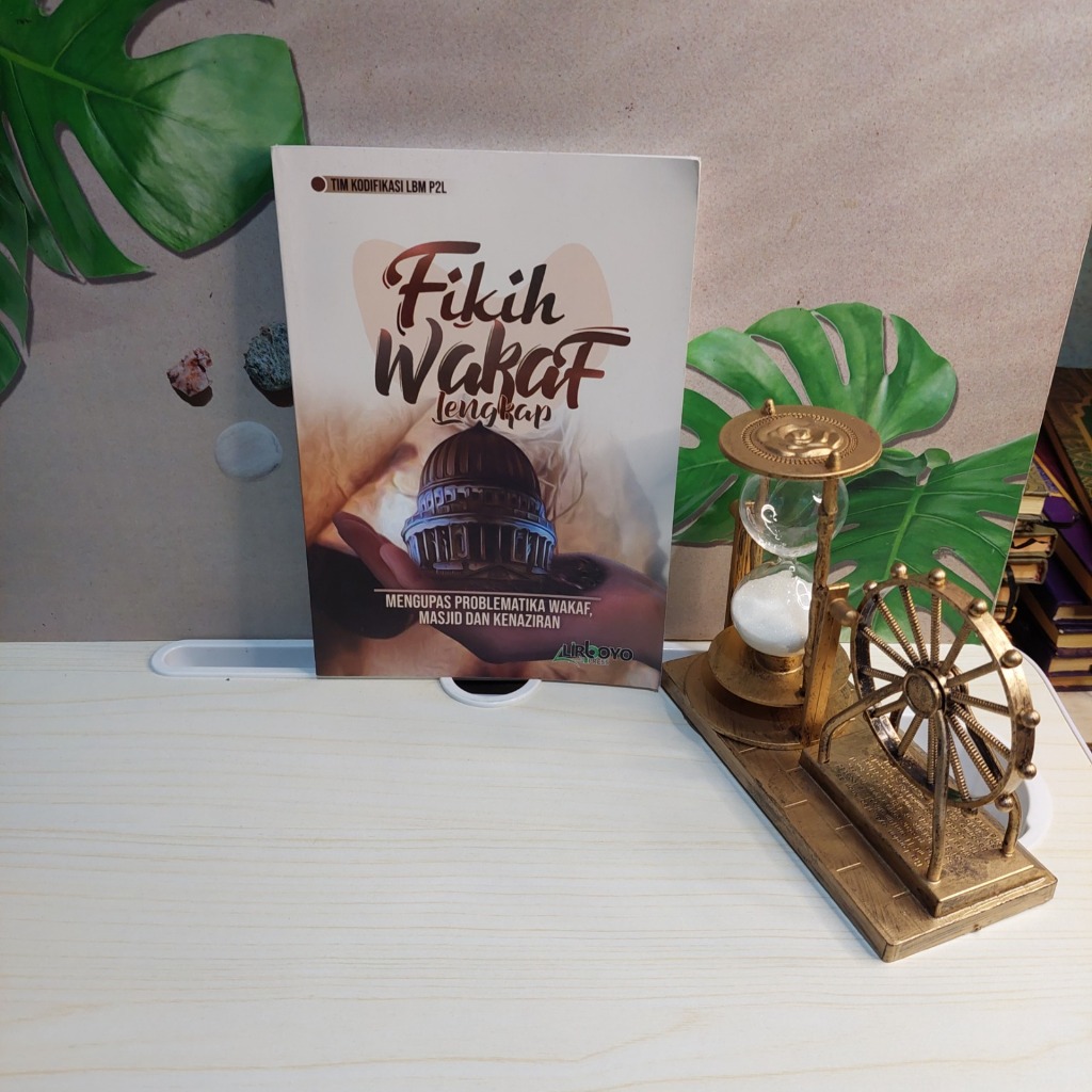 Fikih Wakaf Mengupas Problematika wakaf,ketakmiran,masjid