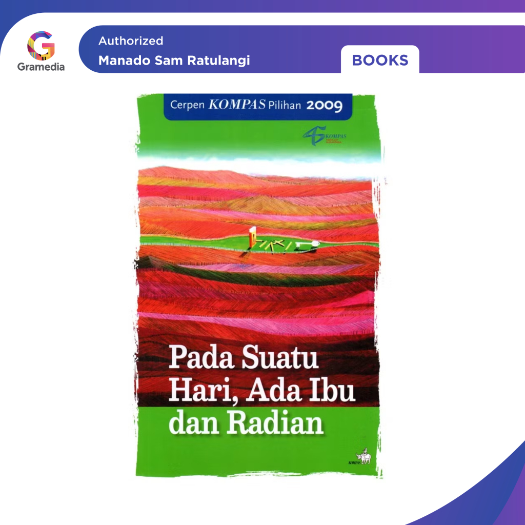 Gramedia Manado-Cerpen Pilihan Kompas 2009 : Pada Suatu Hari Ada Ibu dan Radian