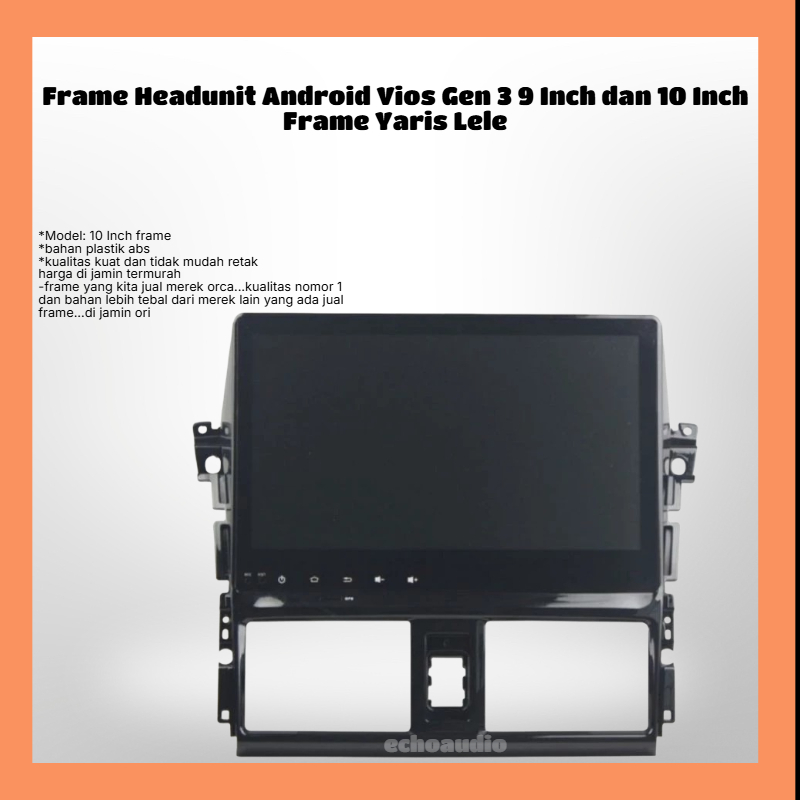 Frame Headunit Android Vios Gen 3 9 Inch dan 10 Inch Frame Yaris Lele