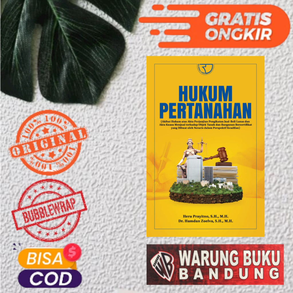 Buku Hukum Pertanahan (Akibat Hukum Atas Akta Perjanjian Pengikatan Jual-Beli Lunas dan Akta Kuasa M