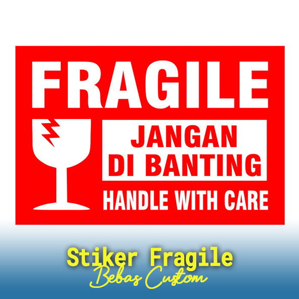 Stiker Fragile, Stiker Fragile Awas Barang Mudah Pecah, Stiker Barang Mudah Pecah, Stiker Quantac An