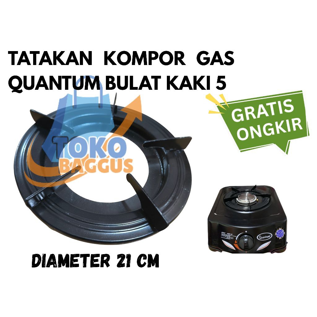 TUNGKU  NAMPAN TATAKAN KOMPOR GAS QUANTUM BULAT KAKI 5 /KOMPOR GAS 1 TUNGKU