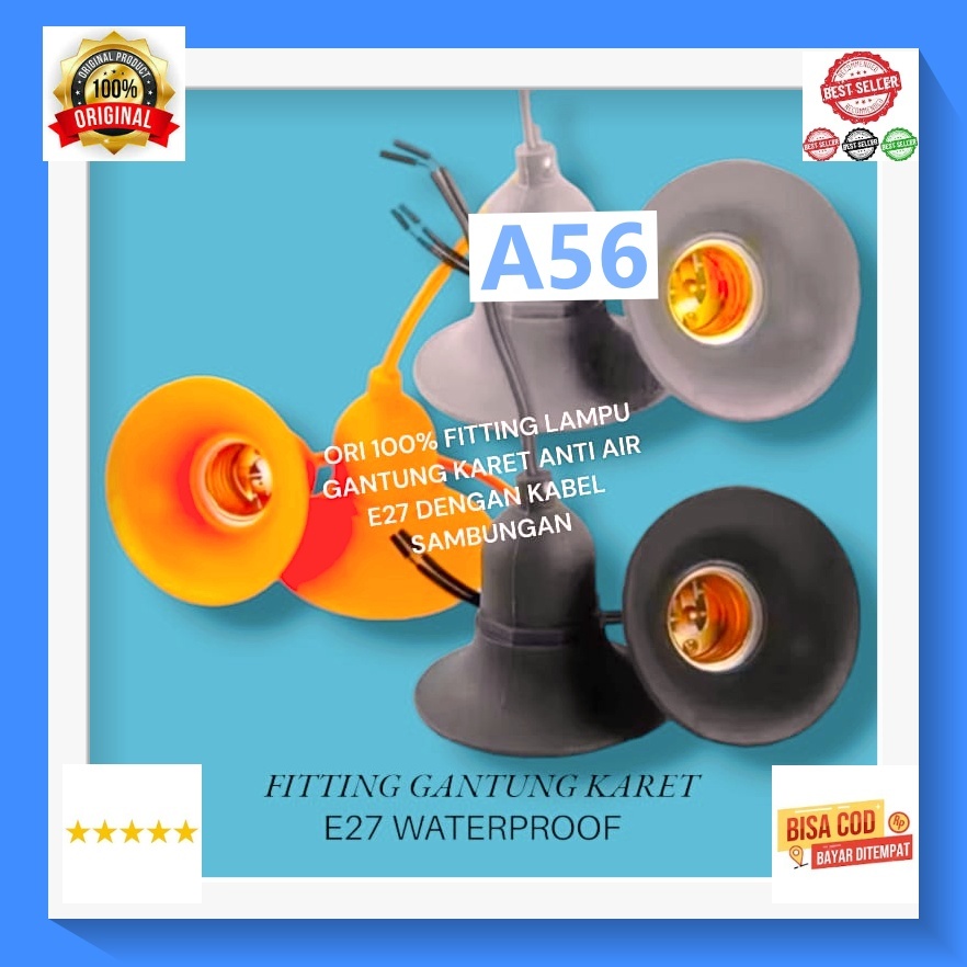 A56 FITTING PLAFON GANTUNG ANTI AIR PARALEL ORI 100%  FITING LAMPU E27 WD KARET ANTI PECAH ANTI AIR 