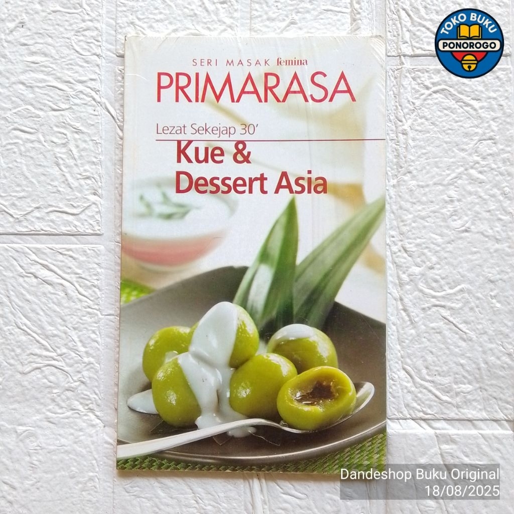 Kue & Dessert Asia Lezat Sekejap 30' - seri masak Femina Primarasa - Buku Resep Masakan ORIGINAL