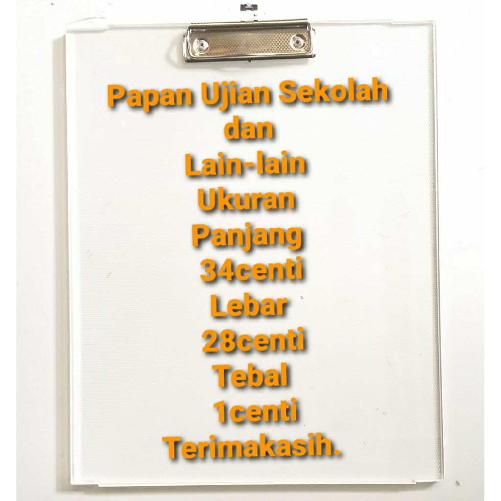 

Papan Ujian Sekolah dan lain-lain Ukuran Panjang 34cm Lebar 28cm Tebal 1cm Terimakasih