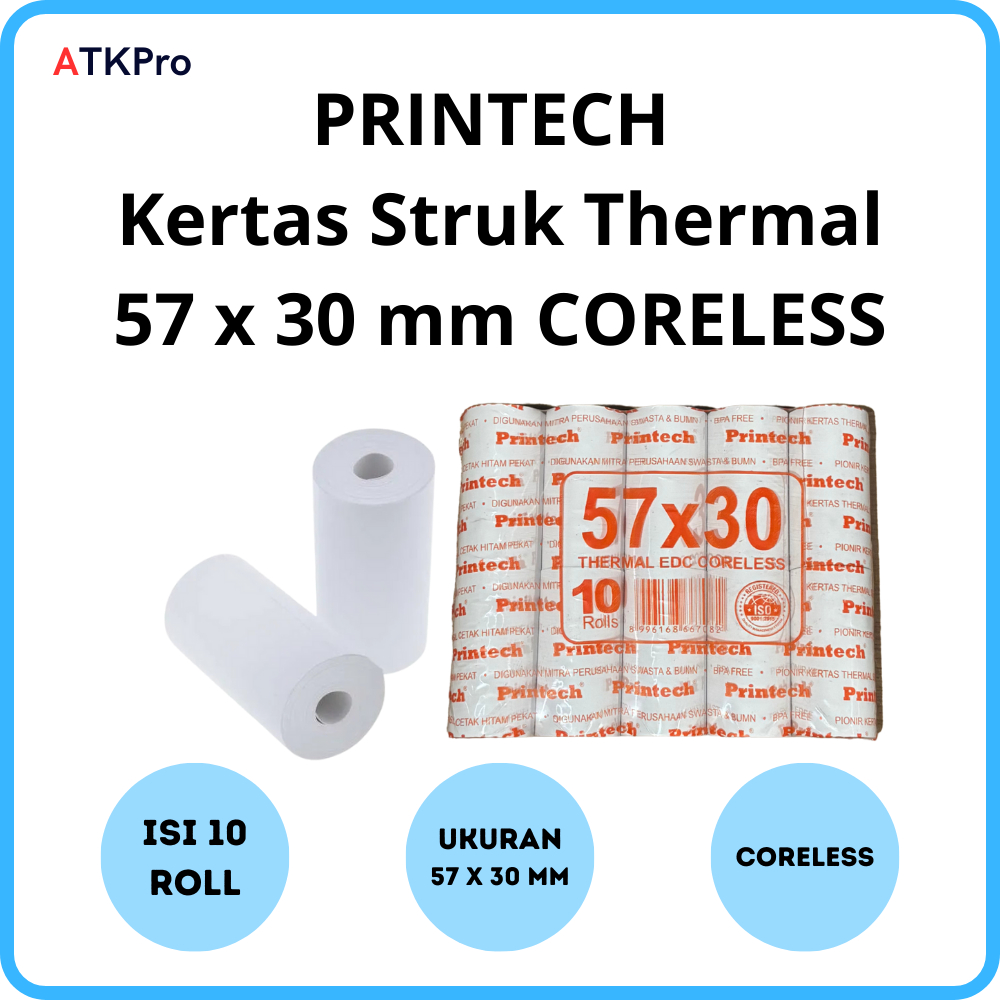 

PRINTECH KERTAS THERMAL KASIR 57 X 30 MM 10 ROLL CORELESS PRINTECH STRUK KASIR TERMAL EDC CORELESS