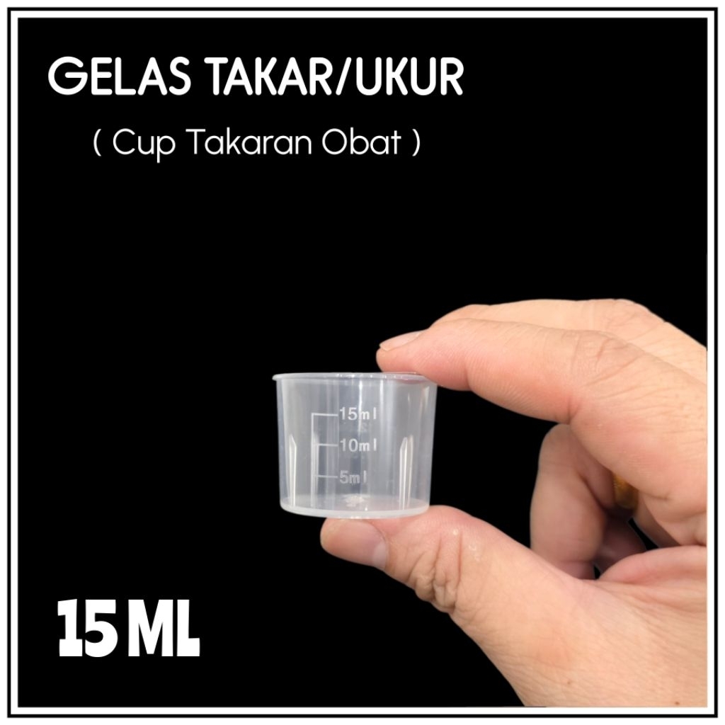 CUP OBAT 15ML ( 100PCS ) / CUP TAKAR OBAT 15ML ( 100PCS ) / TAKARAN OBAT 15ML FOOD GRADE ( PP ) / ME