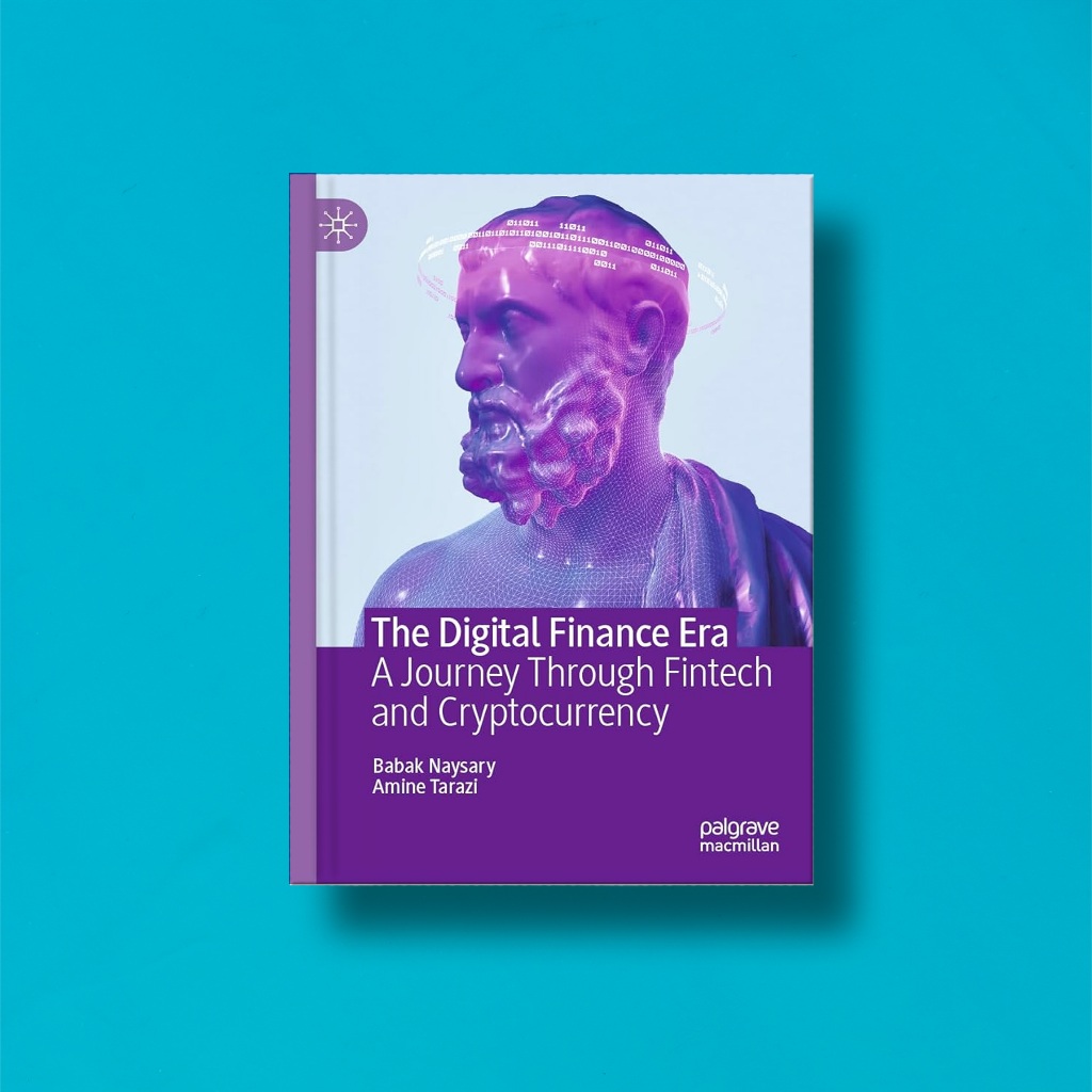 

(Eng) The Digital Finance Era A Journey Through Fintech And Cryptocurrency by Babak Naysary & Amine Tarazi