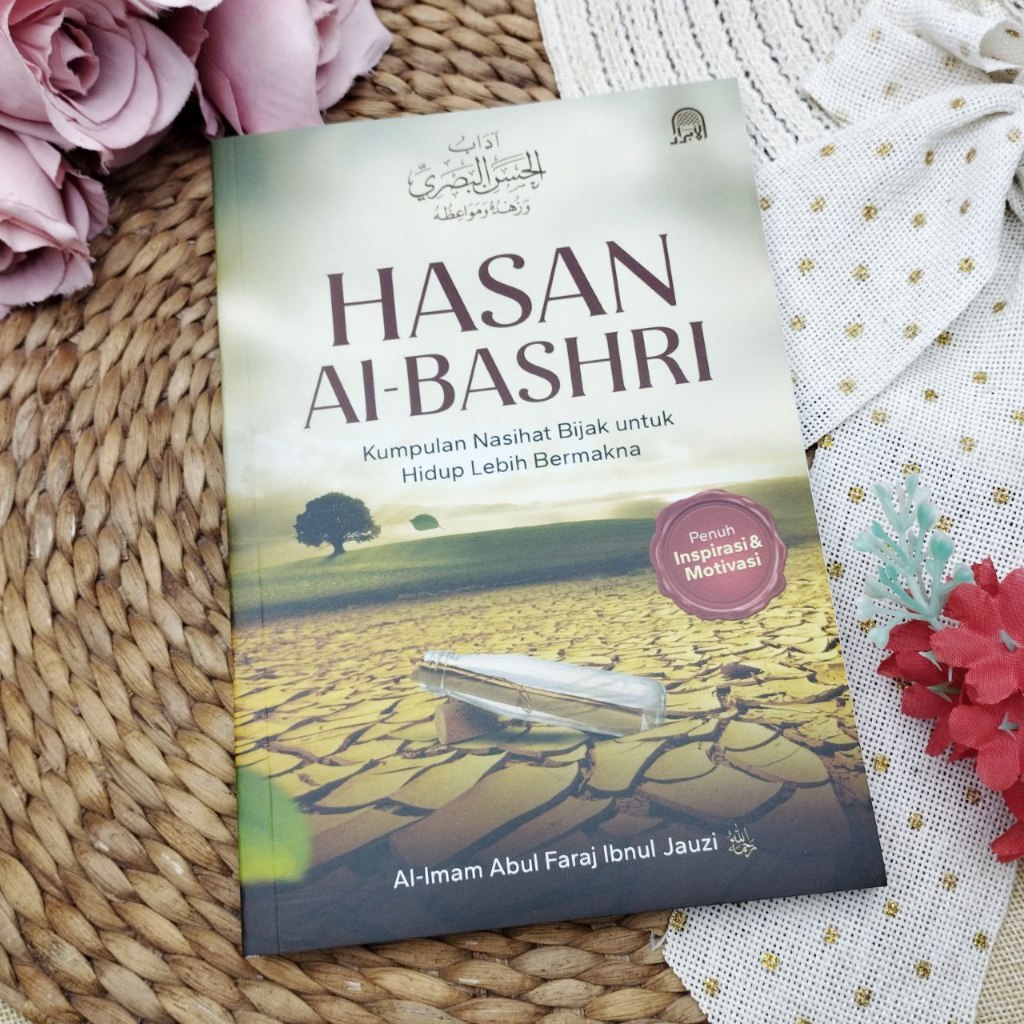 Buku Hasan Al-Bashri Kumpulan Nasihat Bijak Untuk Hidup Lebih Bermakna