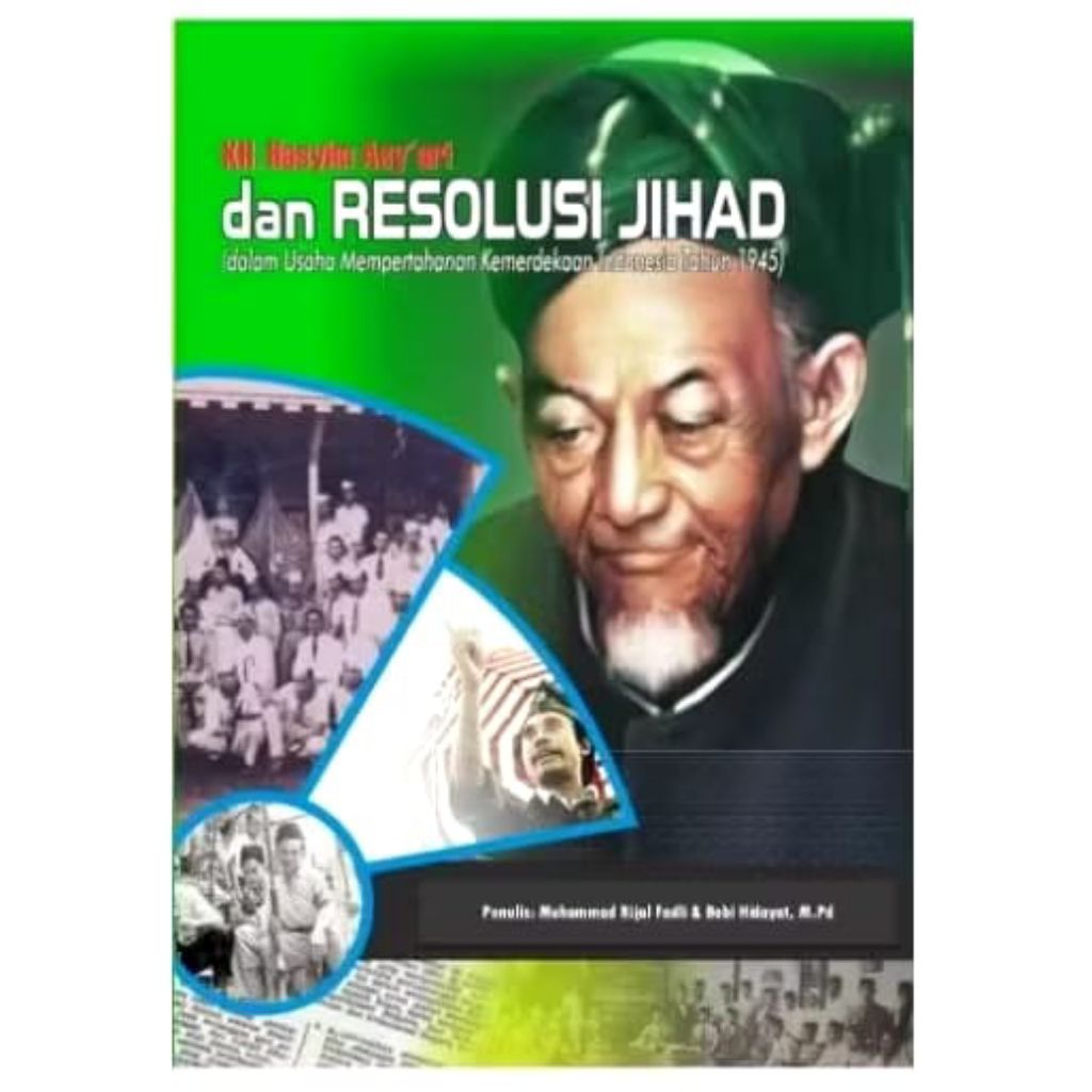 KH,Hasyim Asy'ari dan resolusi jihad.