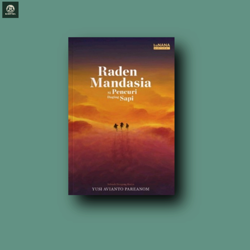 RADEN MANDASIA SI PENCURI DAGING SAPI (Cover Baru) - Yusi Avianto Pareanom