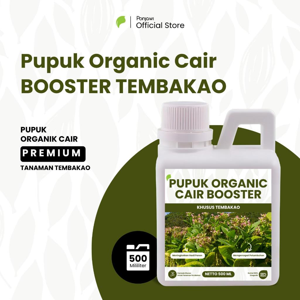 PUPUK ORGANIC CAIR POC BOOSTER TEMBAKAO 500 ML - Pupuk Organik Cair dan ZPT - Pelebat Tembakao