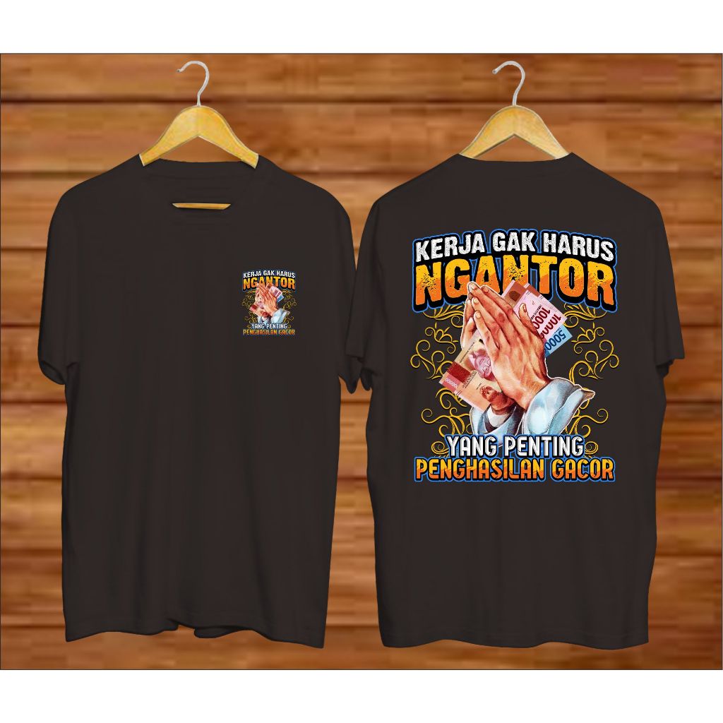 Juragan_kaos01 /  KERJA GK HARUS NGANTOR  / kaos kata2 lucu / kaos lagi viral / pria / wanita