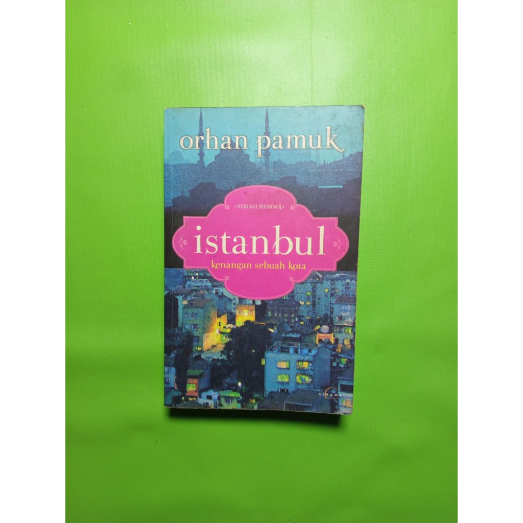 Buku Istanbul: Kenangan Sebuah Kota - Orhan Pamuk