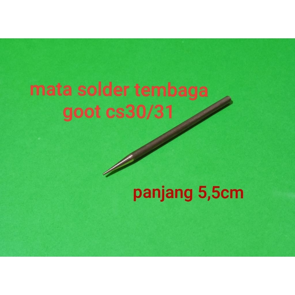 Mata solder tembaga goot cs 30/31