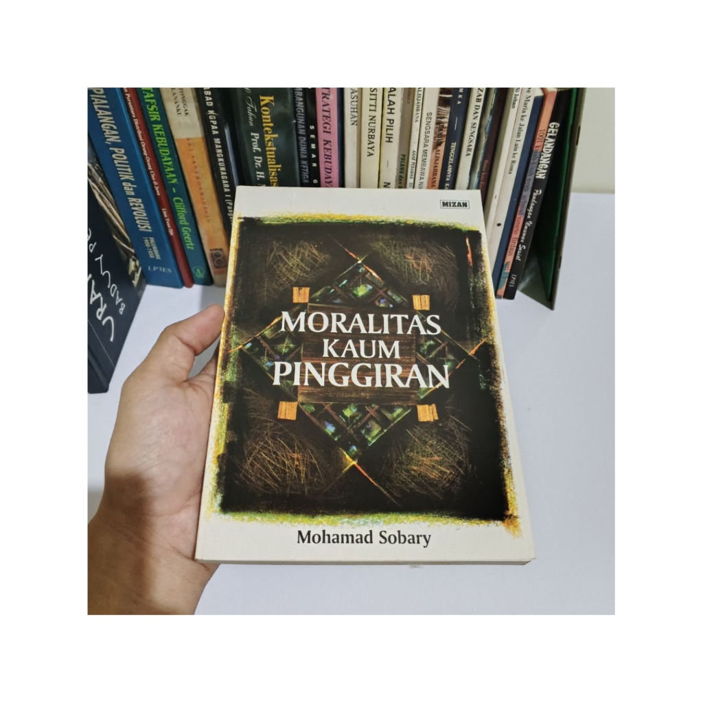 MORALITAS KAUM PINGGIRAN - Mohamad Sobari