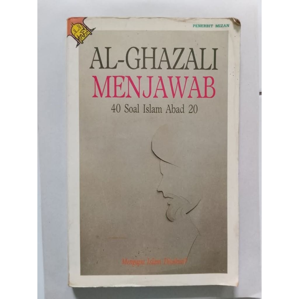 AL-GHAZALI MENJAWAB 40 SOAL ISLAM ABAD 20 - Syekh Muhammad Al-Ghazali