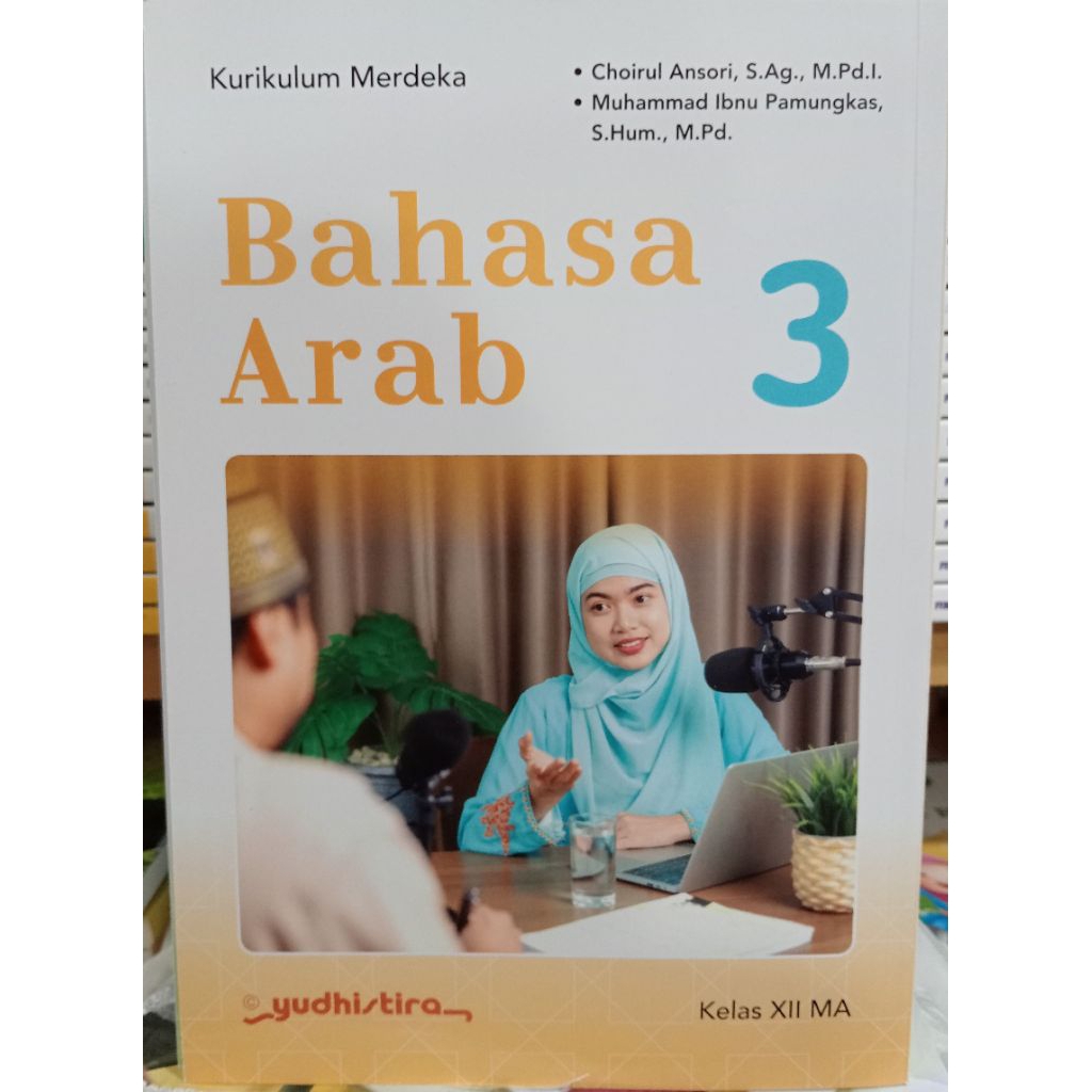 Bahasa Arab Kelas 3 MA XII Kurikulum Merdeka Yudhistira