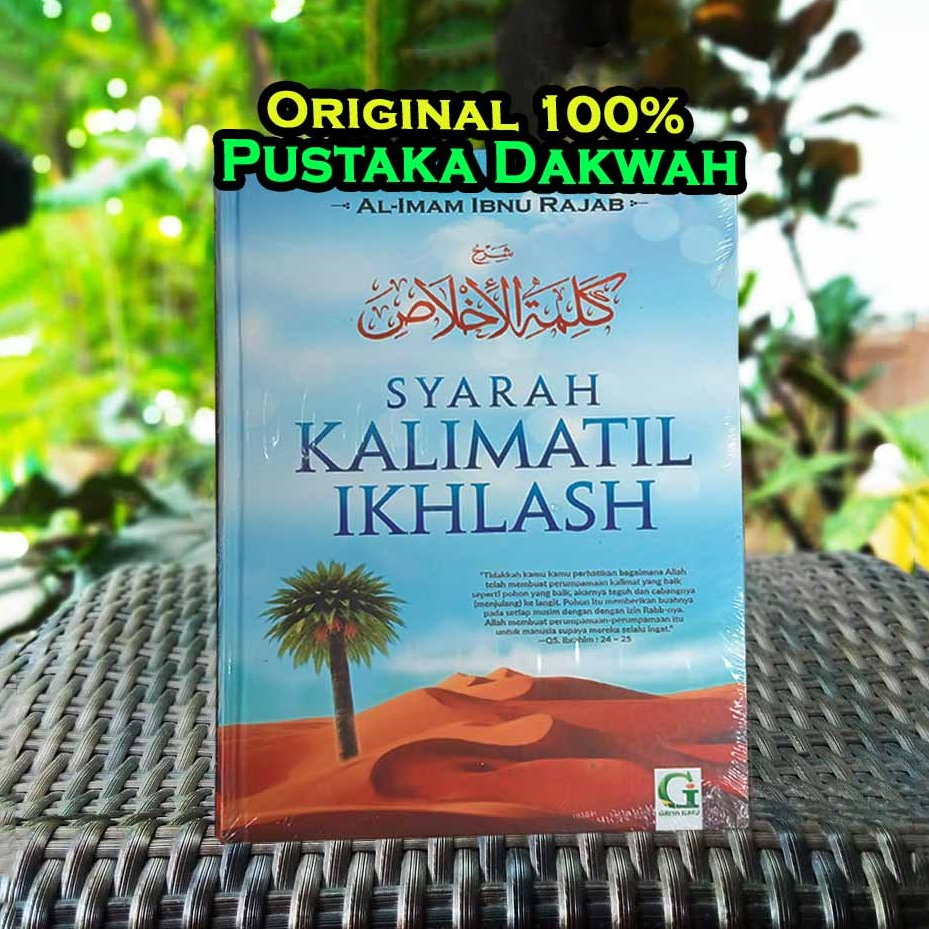 Syarah Kalimatil Ikhlash ORIGINAL Al Imam Ibnu Rajab - Griya Ilmu