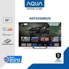 AQUA QLED AQT50S80EUX 50 INCHI/ AQT55S80EUX 55 INCHI/ AQT65S80UEX 65  INCHI 4K HDR Google TV
