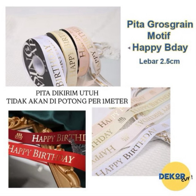 

[HARGA PER 1 METER DAN AKAN DIKIRIM UTUH TANPA DI POTONG] PITA GROSGRAIN MOTIF HAPPY BIRTHDAY TULISAN GOLD PITA KADO PITA BUKET PITA BUNGA (SR)