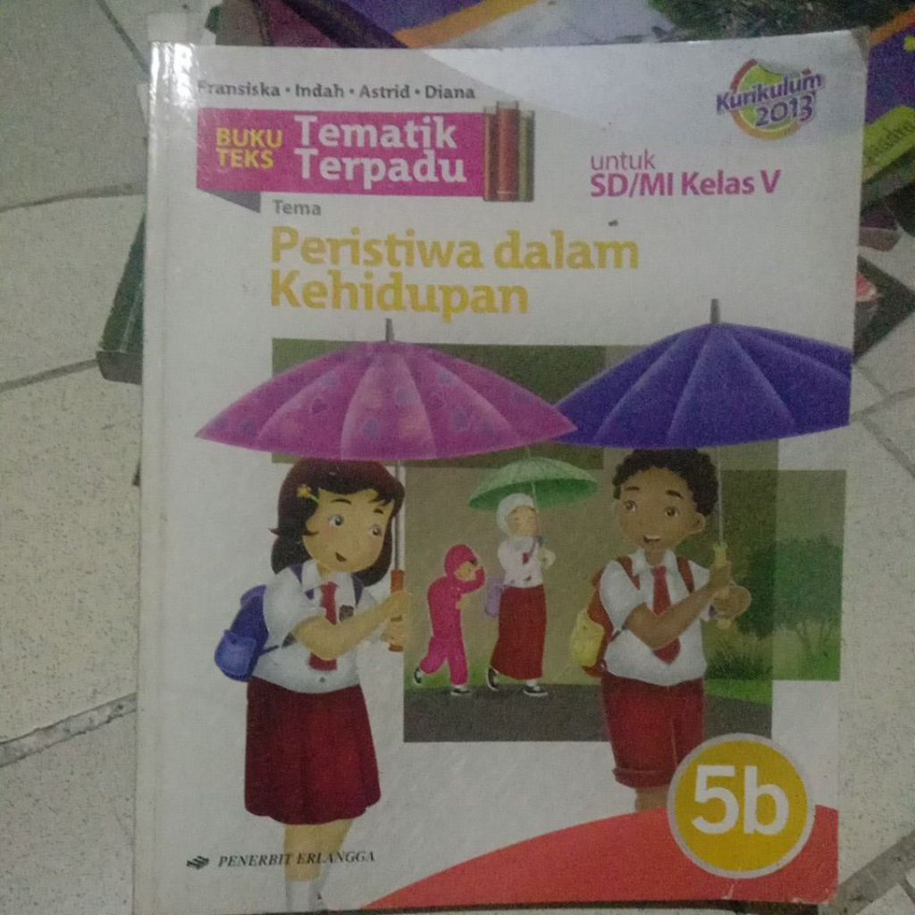 BUKU TEKS TEMATIK TERPADU TEMA PERISTIWA DALAM KEHIDUPAN UNTUK SD KELAS 5 5B KURIKULUM 2013