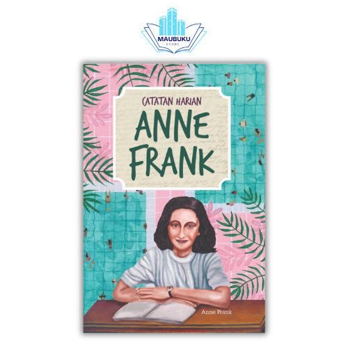 Buku Novel Klasik Terjemahan - Buku Catatan Harian Anne Frank - Anne Frank - Narasi (Original)