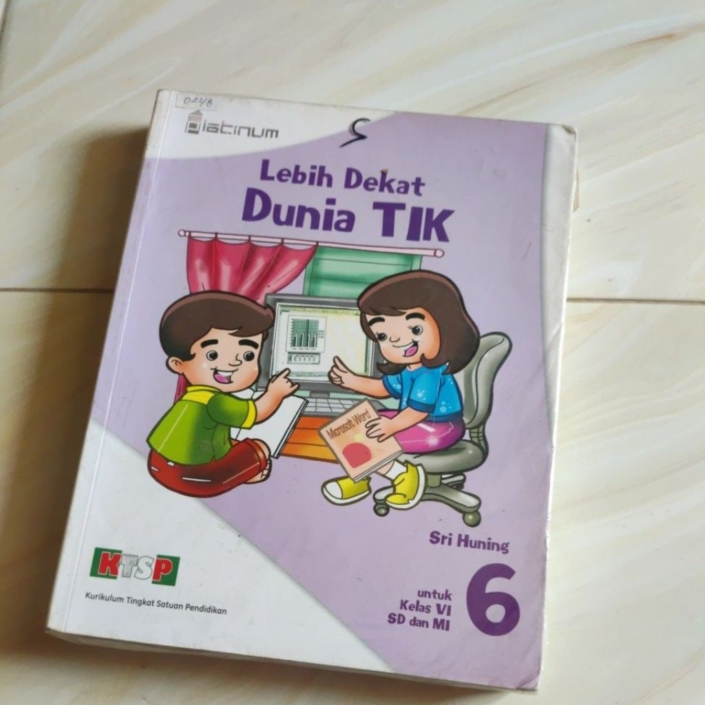 Buku LEBIH DEKAT DUNIA TIK SD/MI KELAS 6 - SRI HUNING Original Preloved